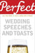 Perfect Wedding Speeches and Toasts: All You Need to Give a Brilliant Speech by George Davidson