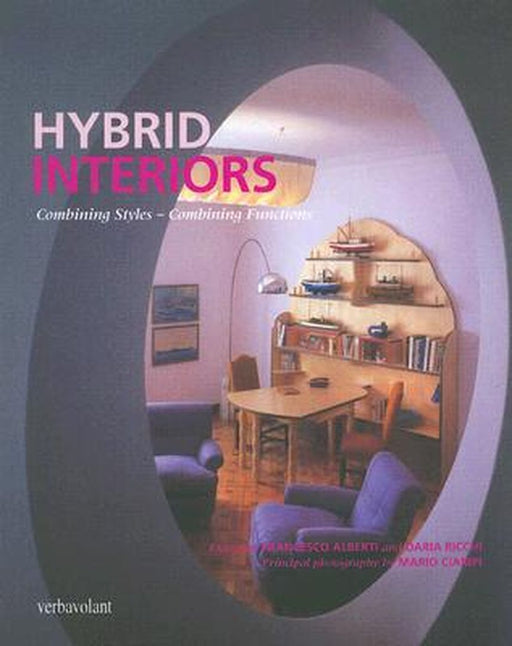 Hybrid Interiors: Combining Styles - Combining Functions by Francesco Alberti