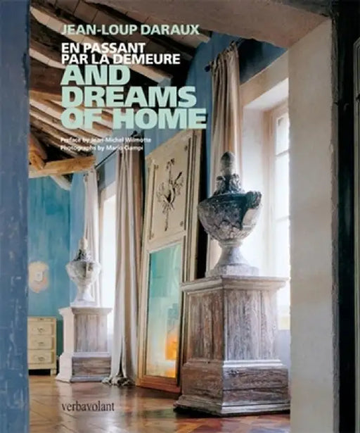 And Dreams of Home: En Passant Par La Demeure by Jean-Loup Daraux