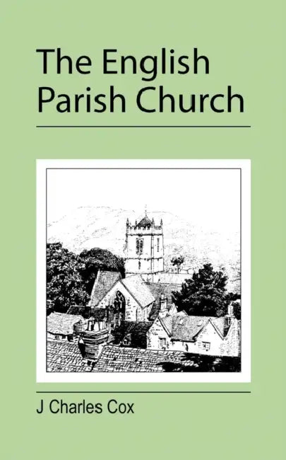 The English Parish Church by J. Charles Cox