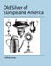 Old Silver of Europe and America by E. Alfred Jones