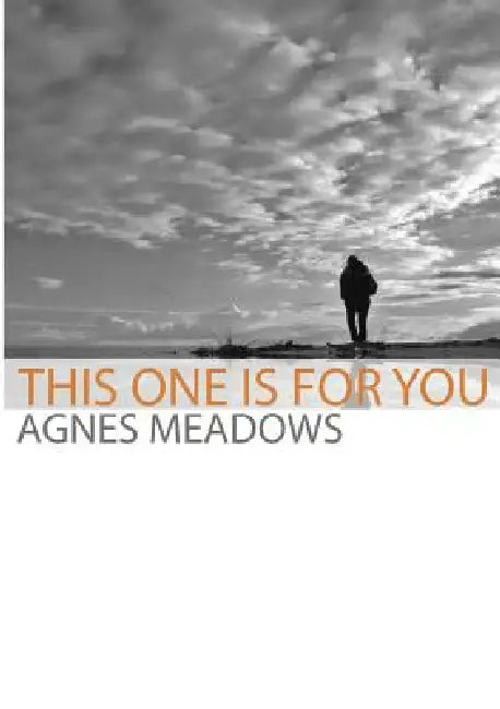 This One Is for You by Agnes Meadows