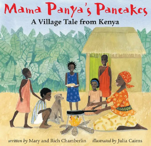 Mama Panya's Pancakes: A Village Tale from Kenya by Richard Chamberlin Chamberlin