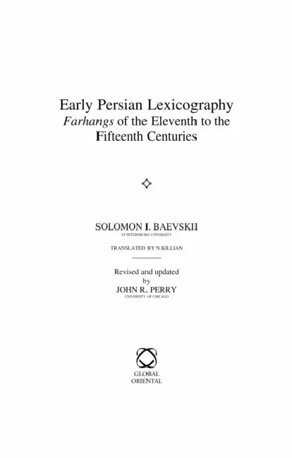 Early Persian Lexicography: Farhangs of the Eleventh to the Fifteenth Centuries by N. Killian, Solomon I. Baevskii