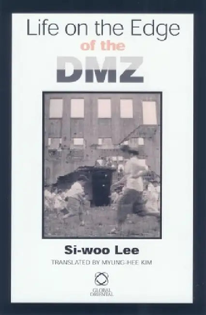 Life on the Edge of the DMZ by Myung-Hee Kim, Si-Woo Lee