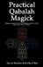 Practical Qabalah Magick: Working the Magic of the Practical Qabalah and the Tree of Life in the Western Mystery Tradition by David Rankine
