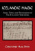 Icelandic Magic: Aims, tools and techniques of the Icelandic sorcerers by Christopher Alan Smith