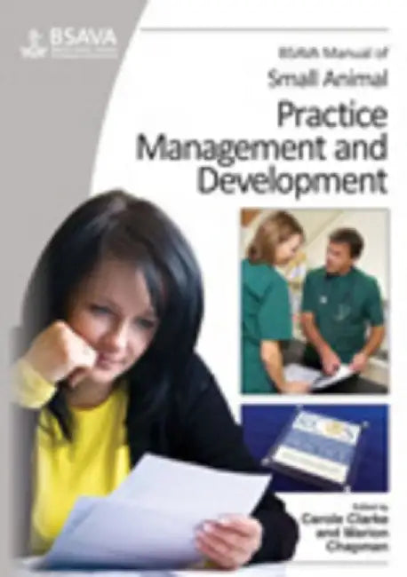 BSAVA Manual of Small Animal Practice Management and Development by Carole Clarke, Marion Chapman