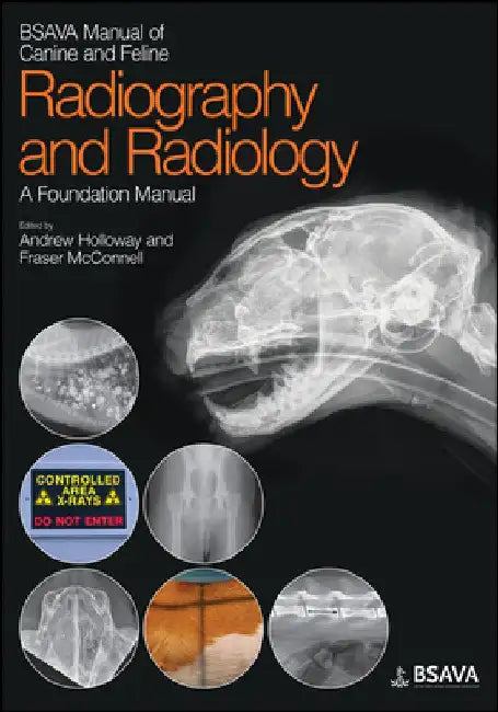 BSAVA Manual of Canine and Feline Radiography and Radiology: A Foundation Manual by Andrew Holloway