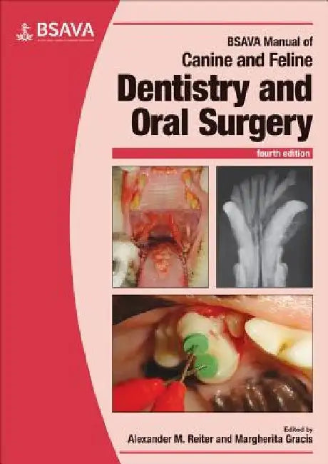 BSAVA Manual of Canine and Feline Dentistry and Oral Surgery by Alexander M. Reiter