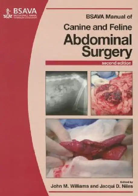 BSAVA Manual of Canine and Feline Abdominal Surgery by John M. Williams