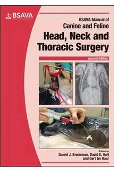 Bsava Manual Of Canine And Feline Head Neck And Thoracic Surgery Second Edition by Holt