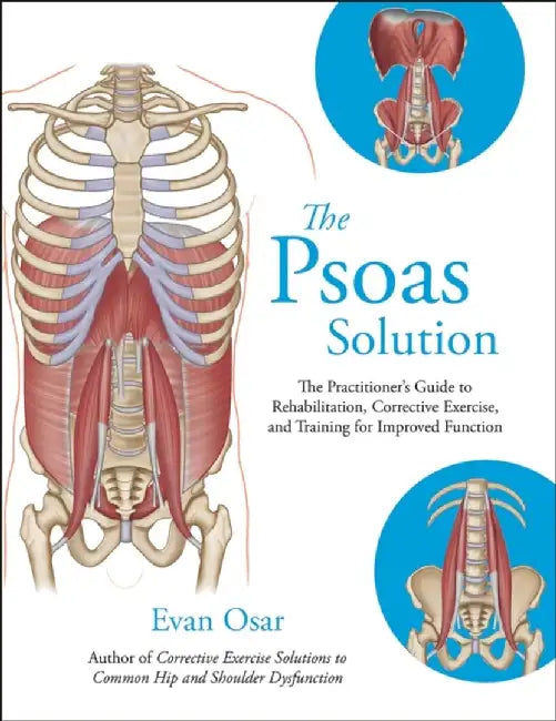 The Psoas Solution by Evan Osar