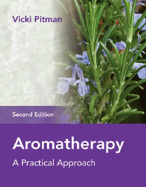 Aromatherapy: A Practical Approach by Vicki Pitman