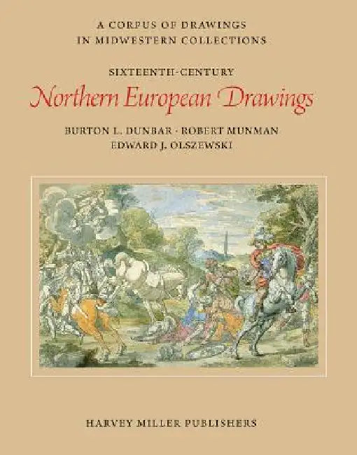 Sixteenth-Century Northern European Drawings by Burton Dunbar, Robert Munman, Edward Olszewski