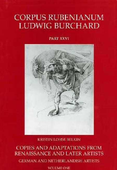 Copies and Adaptations from Renaissance and Later Artists: German and Netherlandish Artists by Kristin Belkin