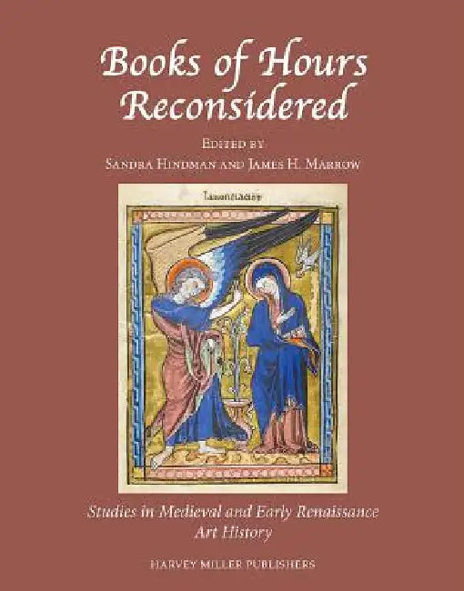 Books of Hours Reconsidered by Sandra Hindman, James Marrow