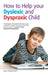 How to Help Your Dyslexic and Dyspraxic Child: A Practical Guide for Parents by Sally McKeown