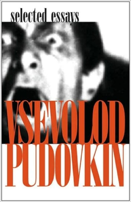 Vsevolod Pudovkin: Selected Essays by Richard Taylor