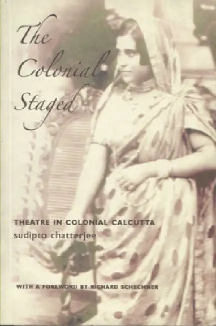 The Colonial Stage(D): Theatre in Colonial Calcutta