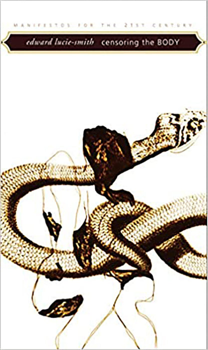 Censoring The Body: Manifestos for the Twenty-first Century