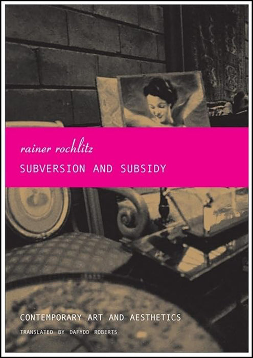 Subversion And Subsidy: Contemporary Art and Aesthetics