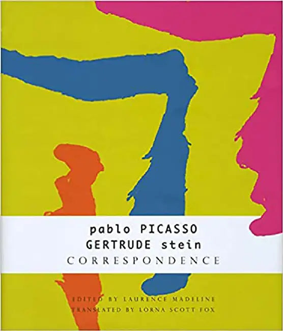 Correspondence: Pablo Picasso and Gertrude Stein by Pablo Picasso