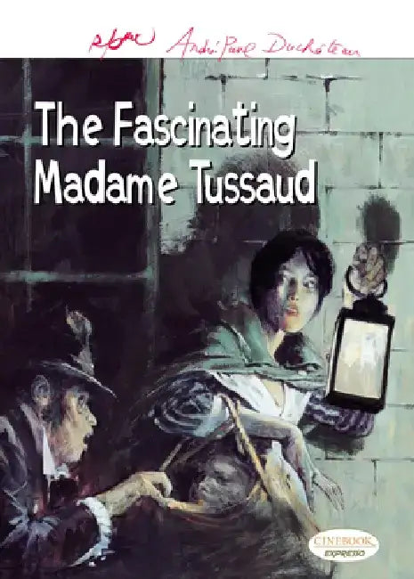 The Fascinating Madame Tussaud by Rene Follet