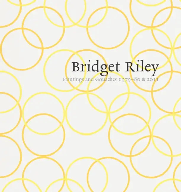 Bridget Riley: Paintings and Gouaches 1979-80 & 2011: At Karsten Schubert, London by Bridget Riley