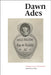 Dawn Ades: Writings on Art and Anti-Art by Dawn Ades