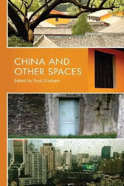China and Other Spaces by Paul Gladston