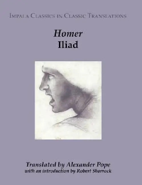 Iliad by Homer, Alexander Pope, Robert Shorrock
