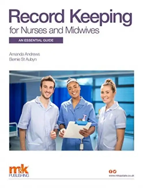 Record Keeping for Nurses and Midwives: An essential guide by Amanda Andrews