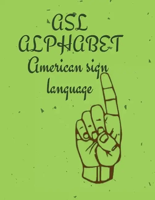 ASL Alphabet by Cristie Publishing