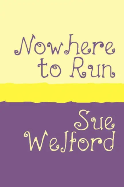 NOWHERE TO RUN Large Print by Sue Welford