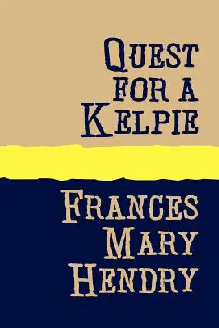 QUEST FOR A KELPIE Large Print by Frances Mary Hendry
