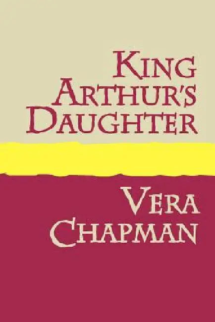 King Arthur's Daughter Large Print by Vera Chapman