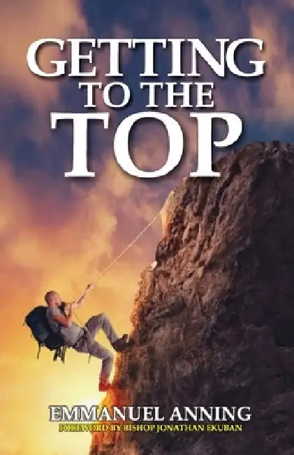 Getting to the Top by Emmanuel Anning