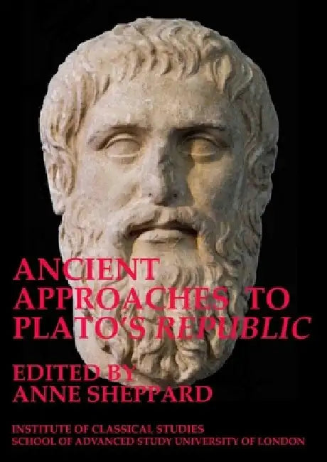 Ancient Approaches to Plato's 'Republic': Volume 117 by Anne Sheppard
