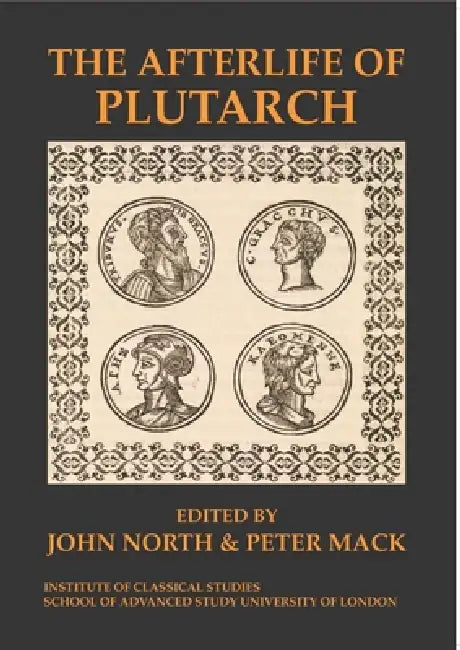 The Afterlife of Plutarch by John North, Peter Mack