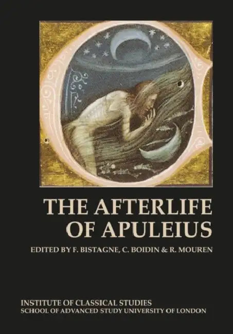 The Afterlife of Apuleius by Florence Bistagne, Carole Boidin, Raphaële Mouren