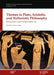 Themes in Plato, Aristotle, and Hellenistic Philosophy: Keeling Lectures 2011-18 by Fiona Leigh