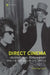 Direct Cinema: Observational Documentary and the Politics of the Sixties by Dave Saunders