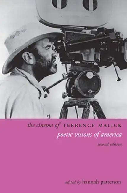 The Cinema of Terrence Malick: Poetic Visions of America by Hannah Patterson