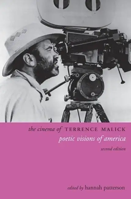 The Cinema of Terrence Malick: Poetic Visions of America by Hannah Patterson