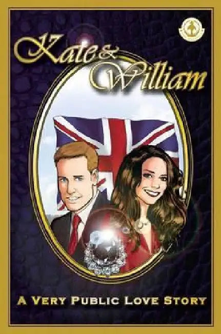Kate & William - A Very Public Love Story by Rich Johnston