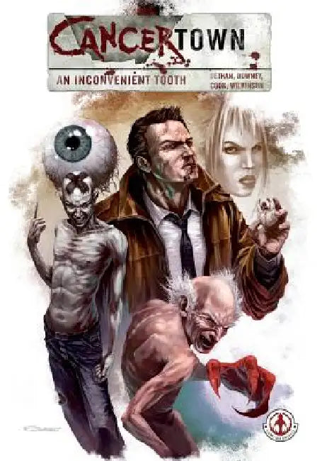Cancertown: An Inconvenient Tooth by Cy Dethan, Stephen Downey