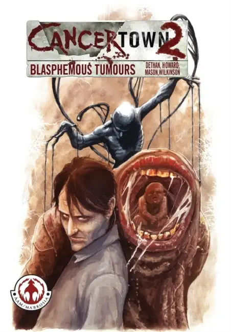 Cancertown: Blasphemous Tumours by Cy Dethan, Graeme Howard