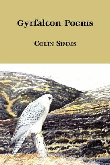Gyrfalcon Poems by Colin Simms