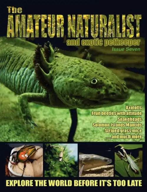 The Amateur Naturalist (and Exotic Petkeeper) #7 by Jonathan Downes
